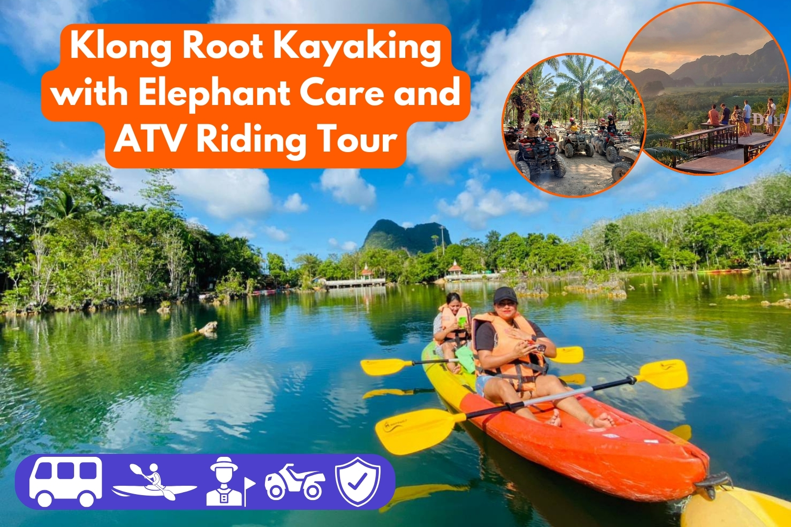 Klong Root镜湖皮划艇 & 大象护理 & ATV骑行之旅